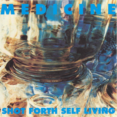 Medicine - Shot Forth Self Living