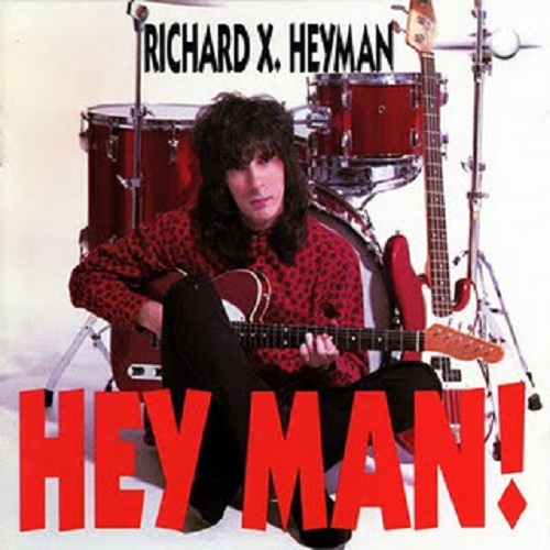 Richard X. Heyman - Hey Man! - 1991